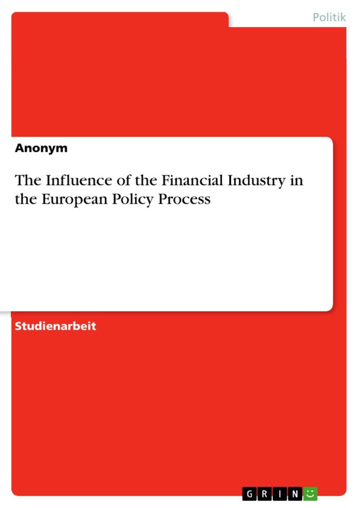 The Influence of the Financial Industry in the European Policy Process
