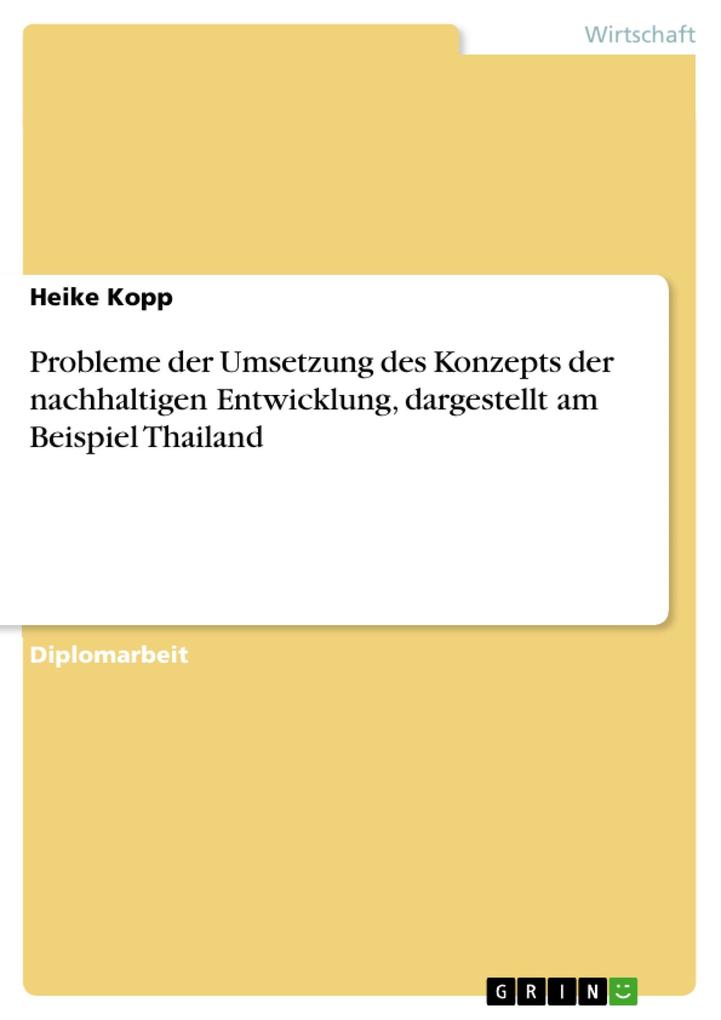 Probleme der Umsetzung des Konzepts der nachhaltigen Entwicklung, dargestellt am Beispiel Thailand als eBook Download von Heike Kopp - Heike Kopp
