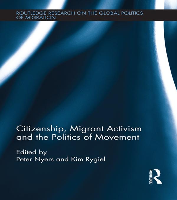 Citizenship Migrant Activism and the Politics of Movement