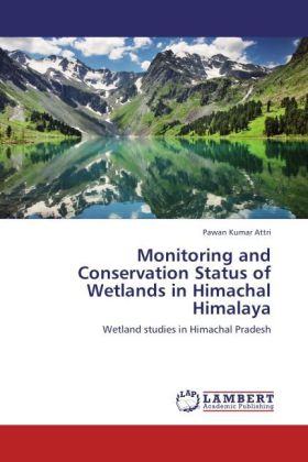 Monitoring and Conservation Status of Wetlands in Himachal Himalaya - Pawan Kumar Attri