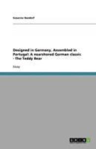 ed in Germany Assembled in Portugal: A nearshored German classic - The Teddy Bear