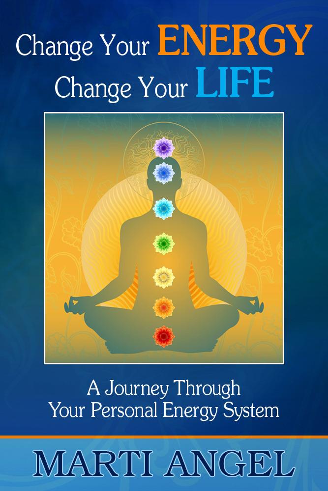 Change Your Energy Change Your Life: A Journey Through Your Personal Energy System