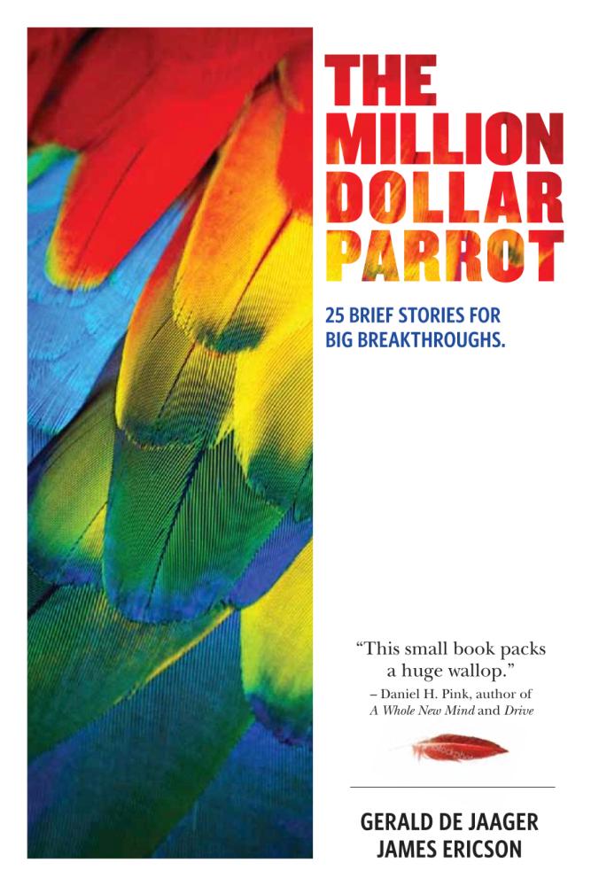 The Million Dollar Parrot: 25 Brief Stories for Big Breakthroughs