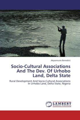 Socio-Cultural Associations And The Dev. Of Urhobo Land Delta State
