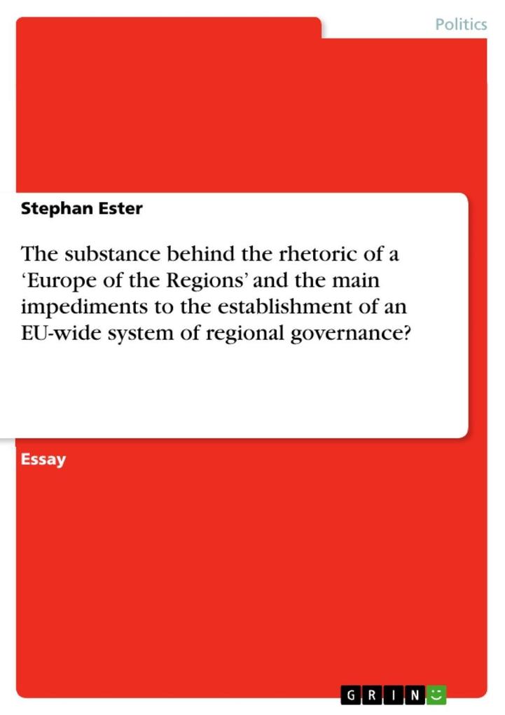 The substance behind the rhetoric of a ‘Europe of the Regions‘ and the main impediments to the establishment of an EU-wide system of regional governance?