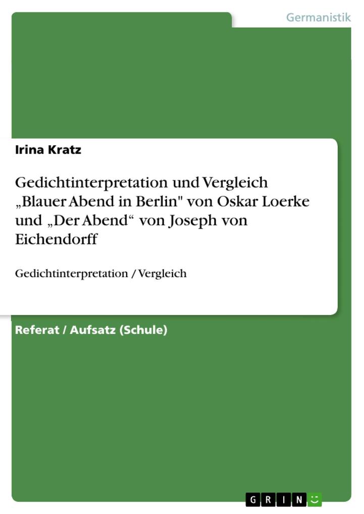 Gedichtinterpretation und Vergleich Blauer Abend in Berlin von Oskar Loerke und Der Abend von Joseph von Eichendorff
