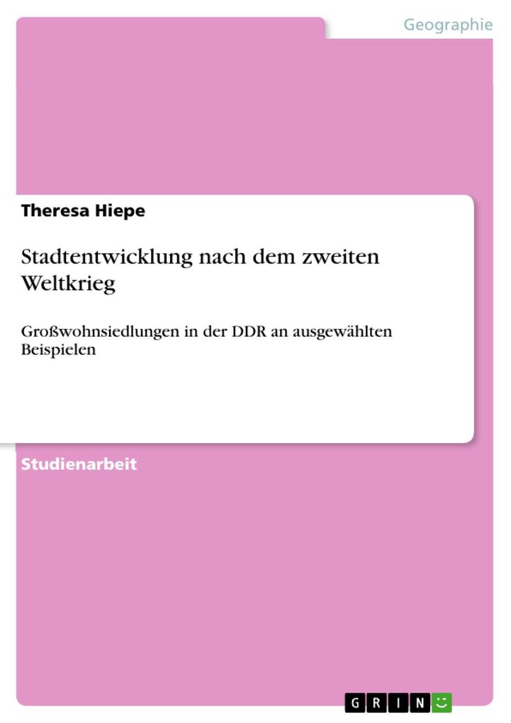 Stadtentwicklung nach dem zweiten Weltkrieg als eBook Download von Theresa Hiepe - Theresa Hiepe