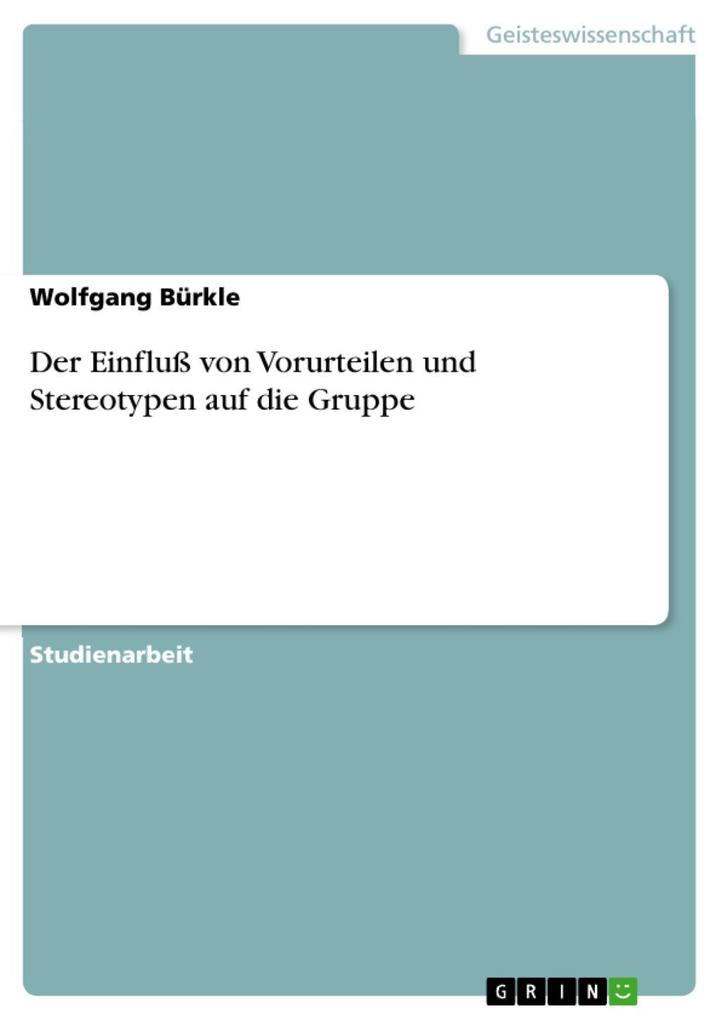Der Einfluß von Vorurteilen und Stereotypen auf die Gruppe - Wolfgang Bürkle