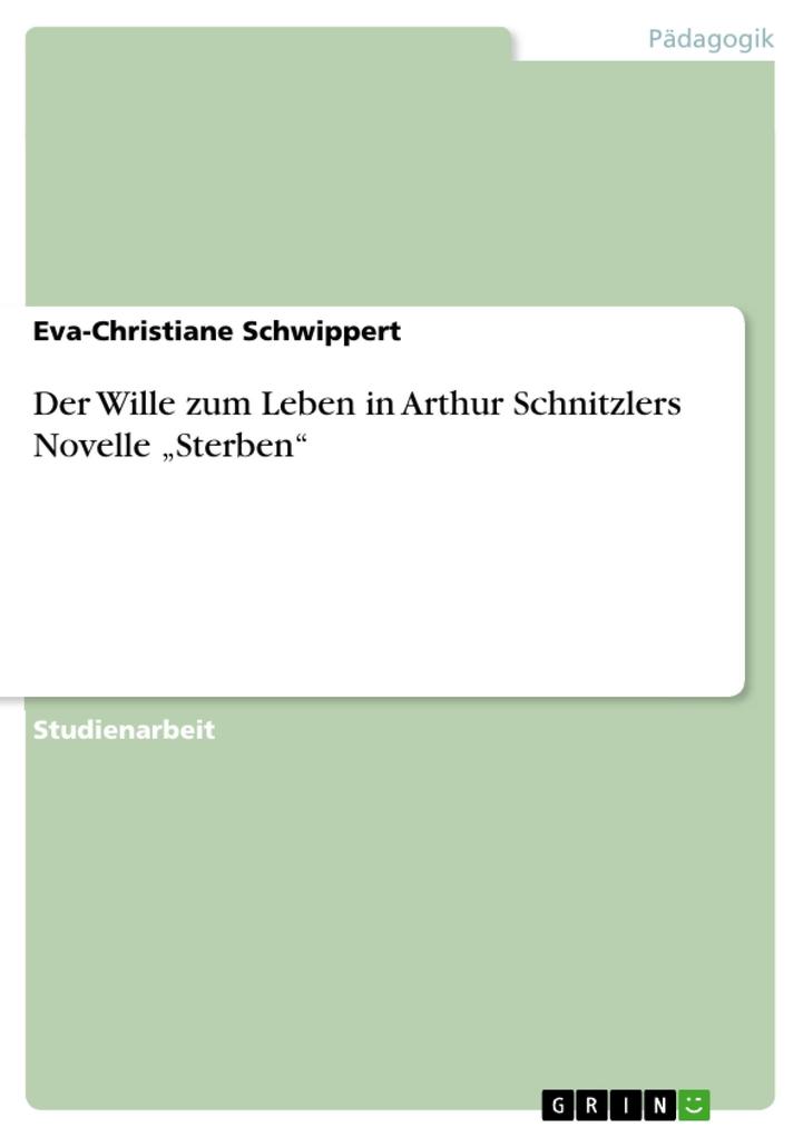 Der Wille zum Leben in Arthur Schnitzlers Novelle Sterben