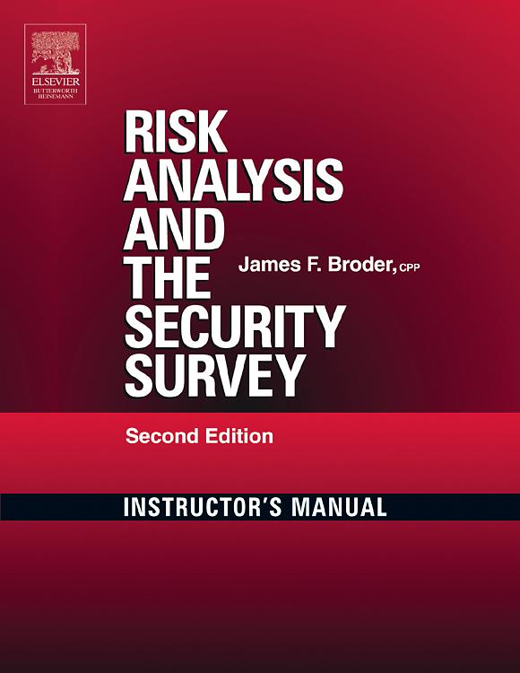 Risk Analysis and the Security Survey Instructor‘s Manual