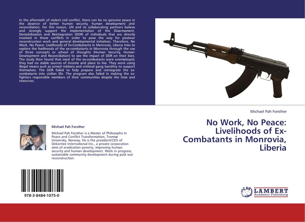 No Work No Peace: Livelihoods of Ex-Combatants in Monrovia Liberia