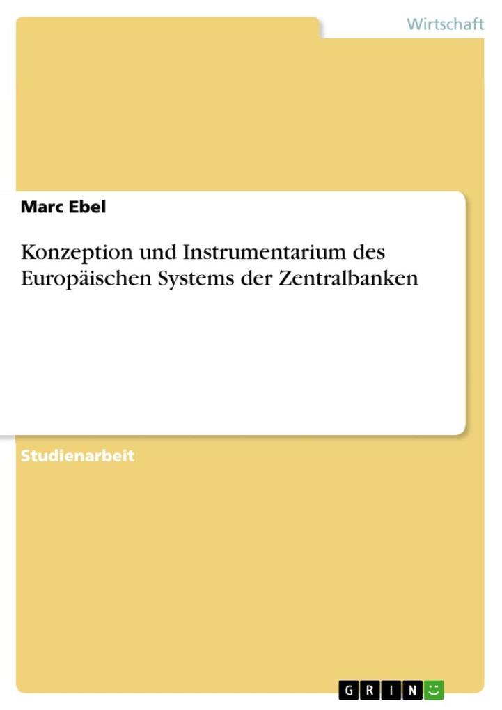 Konzeption und Instrumentarium des Europäischen Systems der Zentralbanken