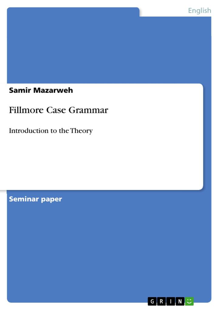 Fillmore Case Grammar - Samir Mazarweh