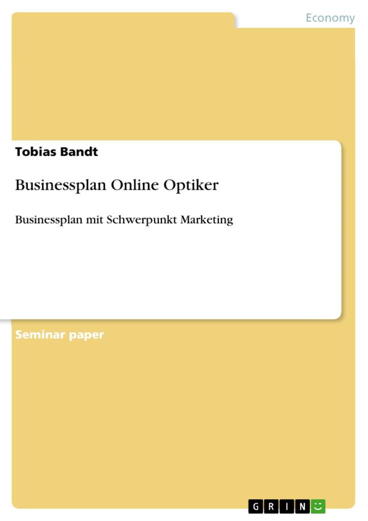 Businessplan Online Optiker als eBook Download von Tobias Bandt - Tobias Bandt