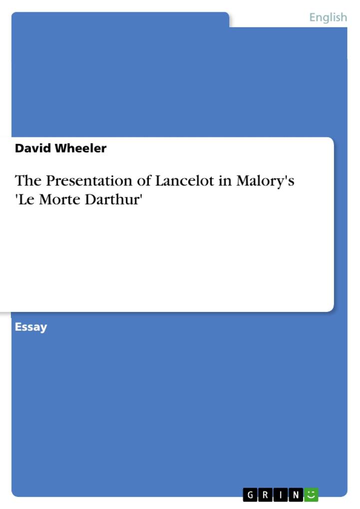 The Presentation of Lancelot in Malory‘s ‘Le Morte Darthur‘