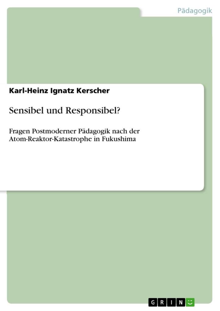 Sensibel und Responsibel? - Karl-Heinz Ignatz Kerscher