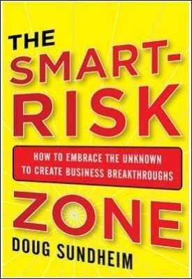 Taking Smart Risks: How Sharp Leaders Win When Stakes Are High