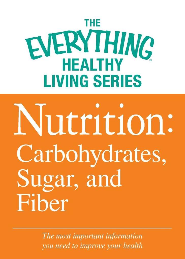 Nutrition: Carbohydrates Sugar and Fiber