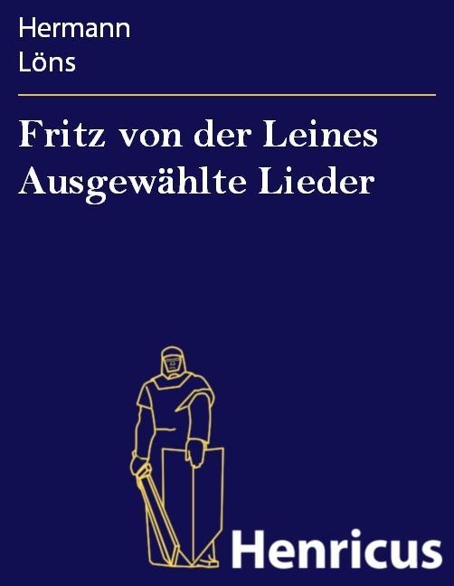 Fritz von der Leines Ausgewählte Lieder