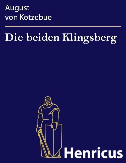 Die beiden Klingsberg - August von Kotzebue