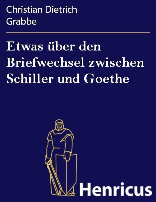 Etwas über den Briefwechsel zwischen Schiller und Goethe