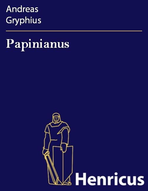 Papinianus - Andreas Gryphius