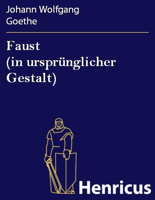 Faust (in ursprünglicher Gestalt)