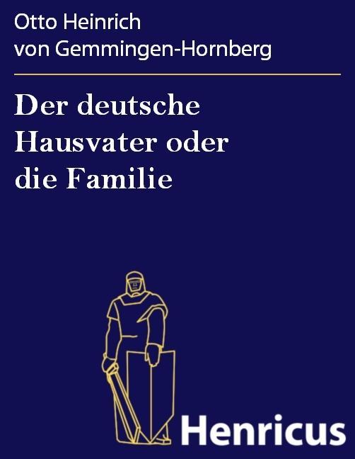 Der deutsche Hausvater oder die Familie - Otto Heinrich von Gemmingen-Hornberg