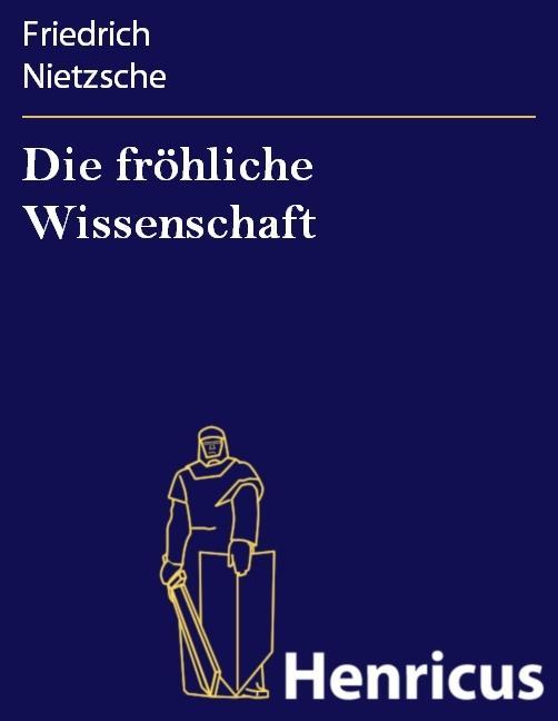 Die fröhliche Wissenschaft