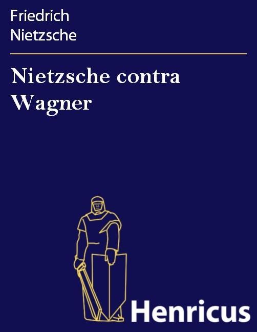 Nietzsche contra Wagner