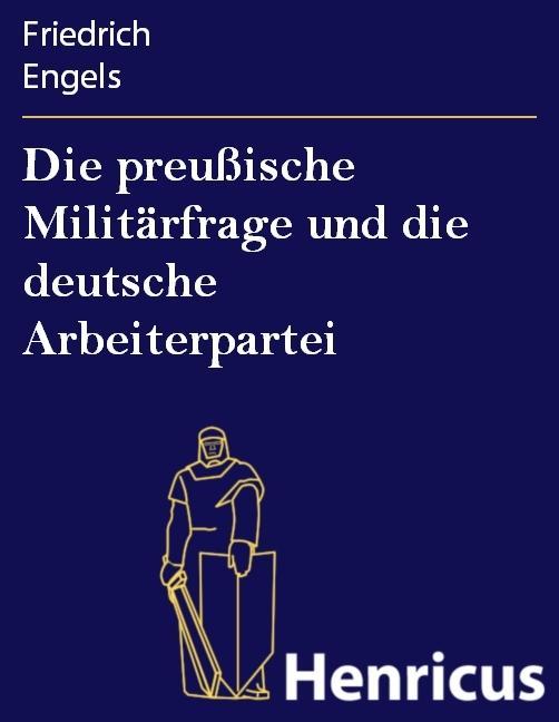 Die preußische Militärfrage und die deutsche Arbeiterpartei