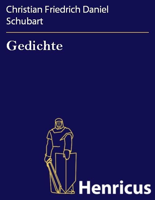 Gedichte - Christian Friedrich Daniel Schubart