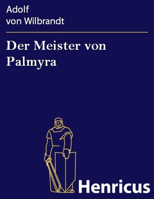 Der Meister von Palmyra
