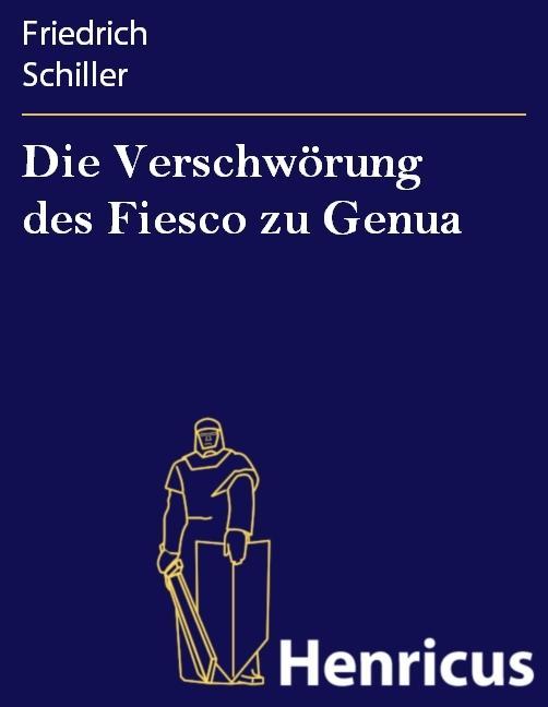 Die Verschwörung des Fiesco zu Genua - Friedrich Schiller