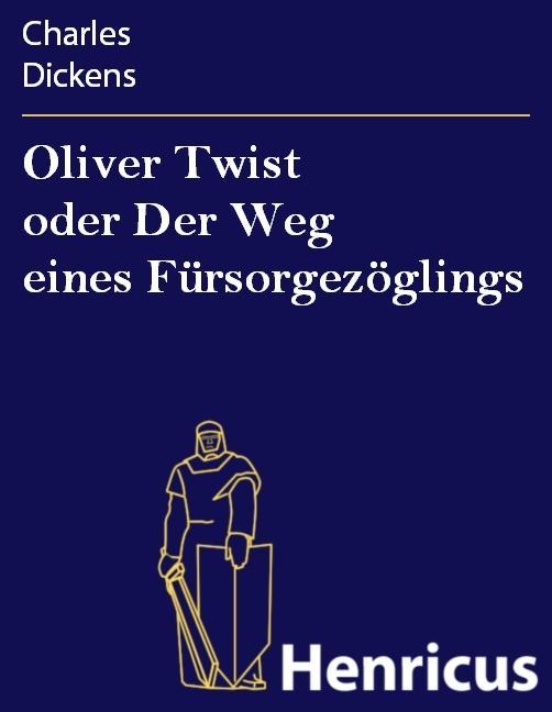 Oliver Twist oder Der Weg eines Fürsorgezöglings
