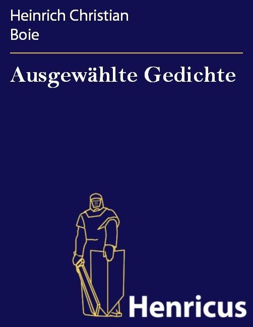 Ausgewählte Gedichte - Heinrich Christian Boie