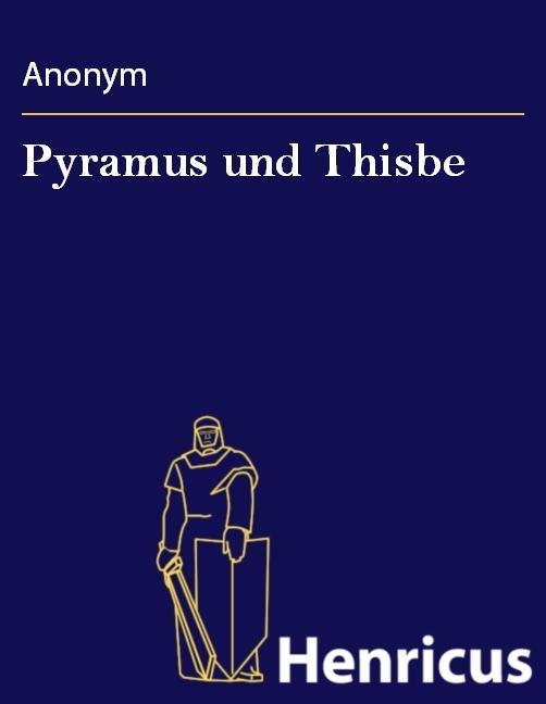 Pyramus und Thisbe