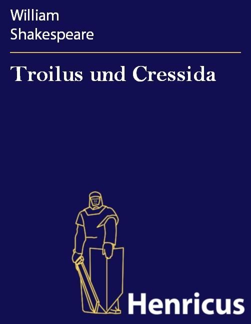 Troilus und Cressida - William Shakespeare