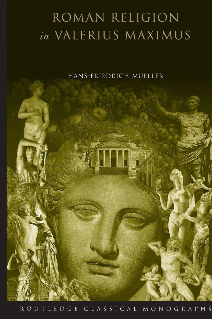 Roman Religion in Valerius Maximus