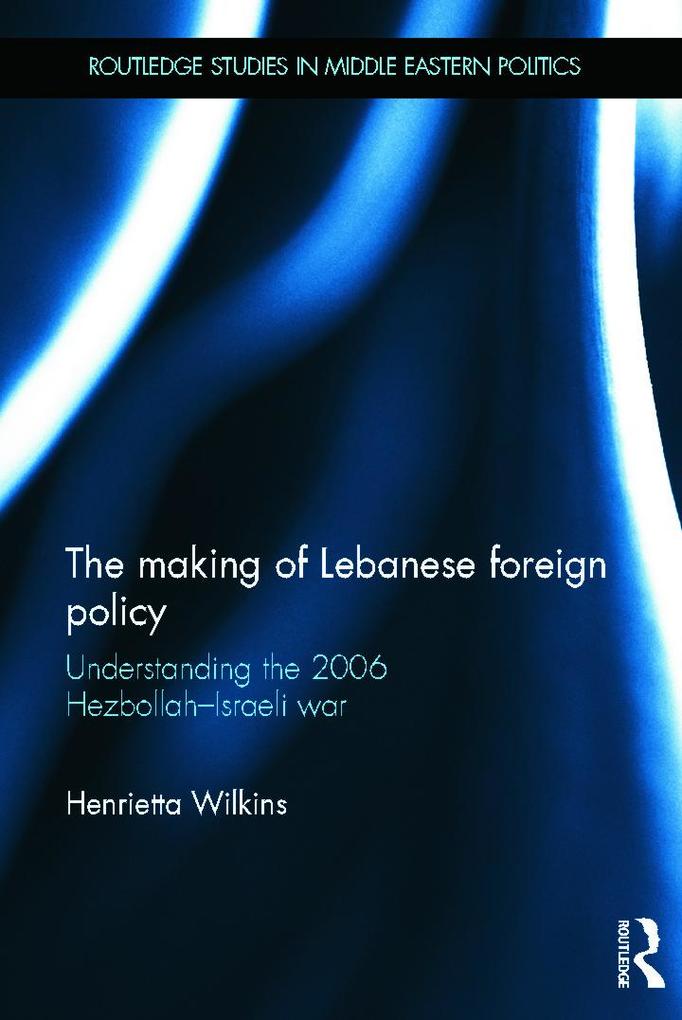 The Making of Lebanese Foreign Policy
