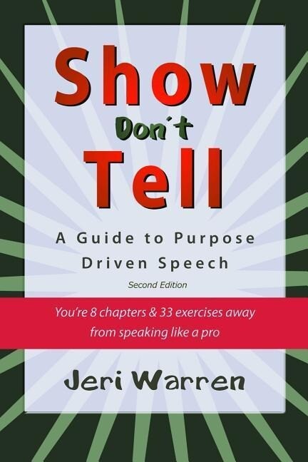 Show Don‘t Tell: A Guide to Purpose Driven Speech