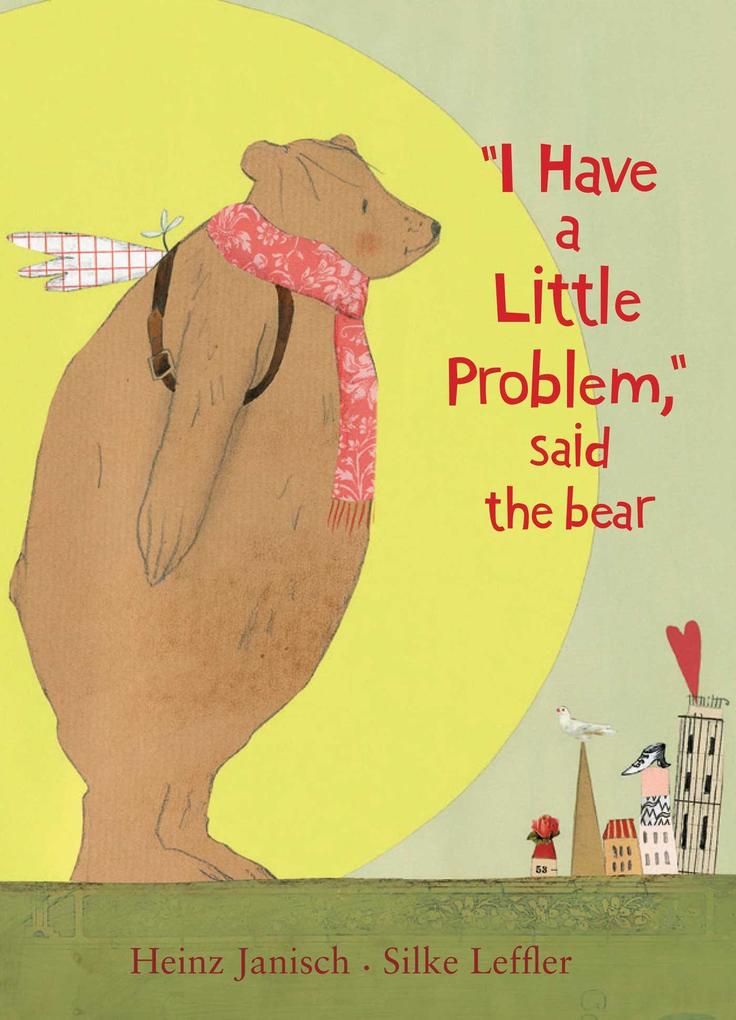 I Have a Little Problem Said the Bear