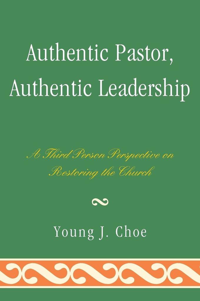 Authentic Pastor Authentic Leadership