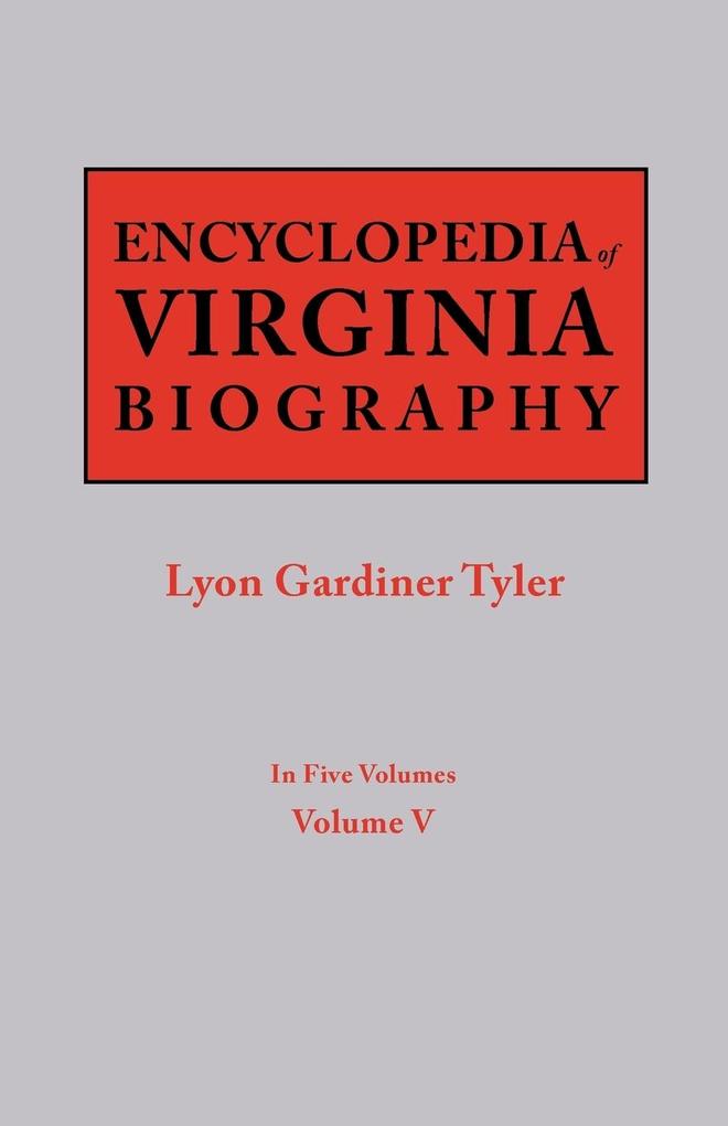 Encyclopedia of Virginia Biography. in Five Volumes. Volume V