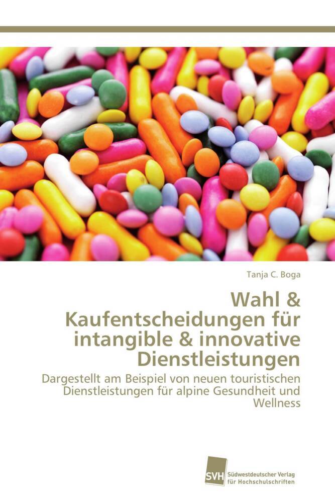 Wahl & Kaufentscheidungen für intangible & innovative Dienstleistungen