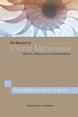 The Renewal of United Methodism: Mission Ministry and Connectionalism
