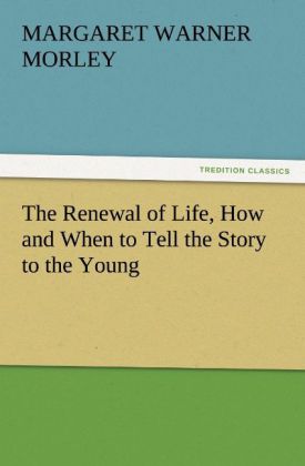The Renewal of Life How and When to Tell the Story to the Young