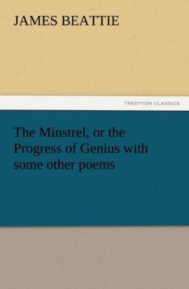 The Minstrel or the Progress of Genius with some other poems