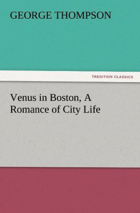 Venus in Boston A Romance of City Life