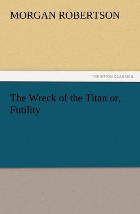 The Wreck of the Titan or Futility